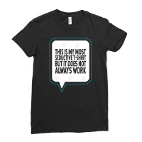 This Is My Most Seductive But It Does Not Always Work Ladies Fitted T-shirt | Artistshot