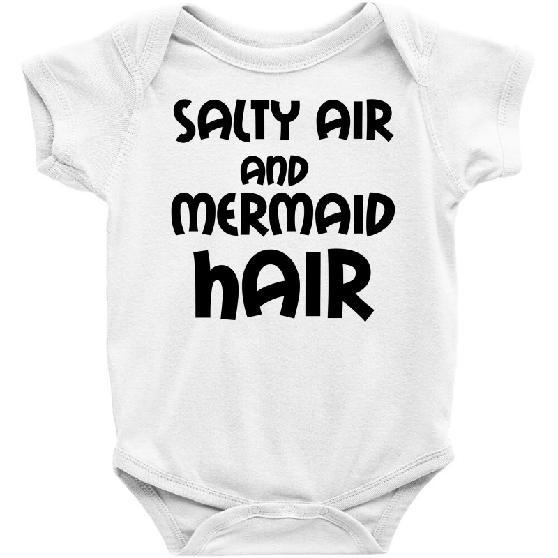 Salty Air And Mermaid Hair Baby Bodysuit | Artistshot