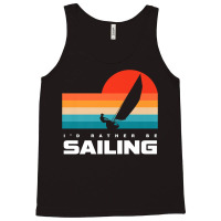 I'd Rather Be Sailing Apparel   Sail Boat Sailing Premium T Shirt Tank Top | Artistshot