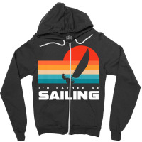 I'd Rather Be Sailing Apparel   Sail Boat Sailing Premium T Shirt Zipper Hoodie | Artistshot