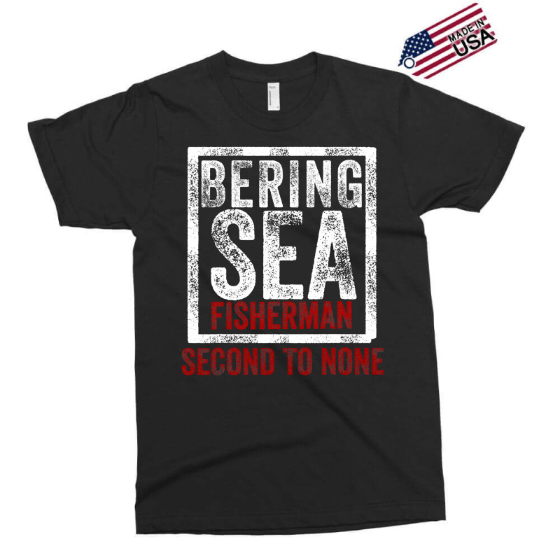 Bering Sea Fisherman Second To None Dutch Harbor Alaska Exclusive T-shirt by cm-arts | Artistshot