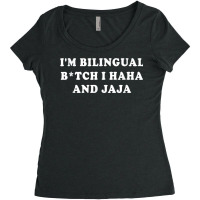 I'm Bilingual Btch I Haha And Jaja Apparel T Shirt Women's Triblend Scoop T-shirt | Artistshot