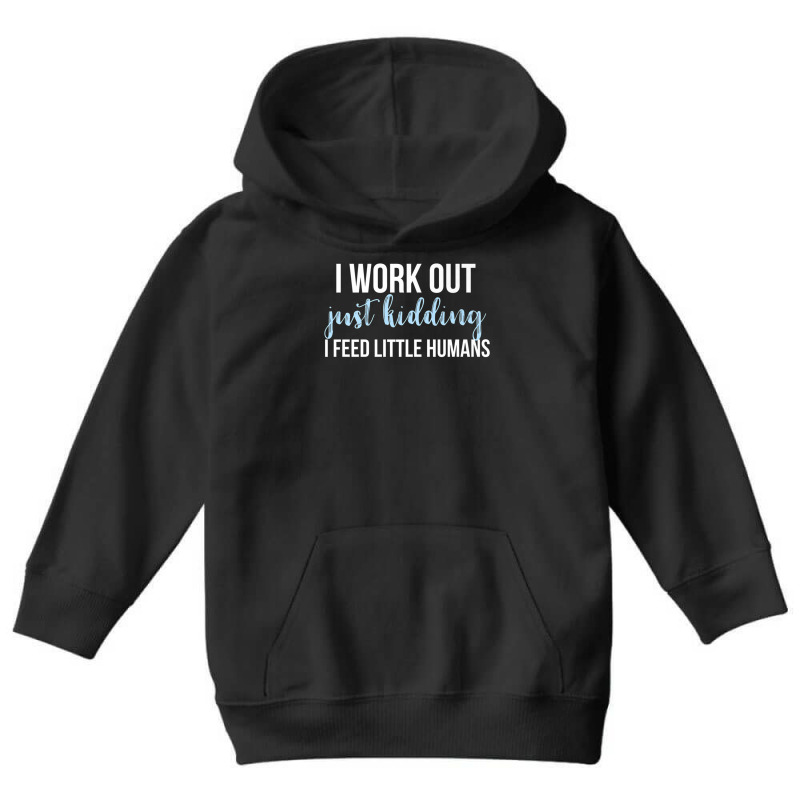 I Work Out Jk I Feed Little Humans Funny Lunch Lady T Shirt Youth Hoodie by cm-arts | Artistshot