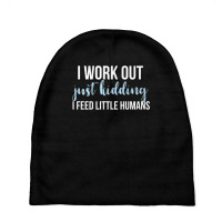 I Work Out Jk I Feed Little Humans Funny Lunch Lady T Shirt Baby Beanies | Artistshot