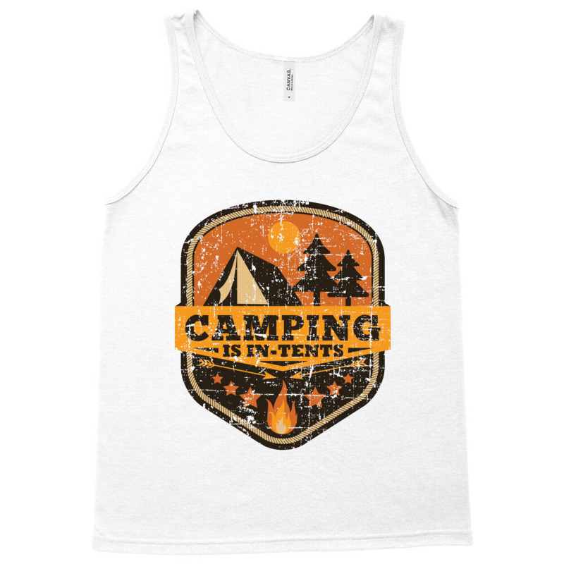 Camping Is In Tents   Camping Tank Top | Artistshot