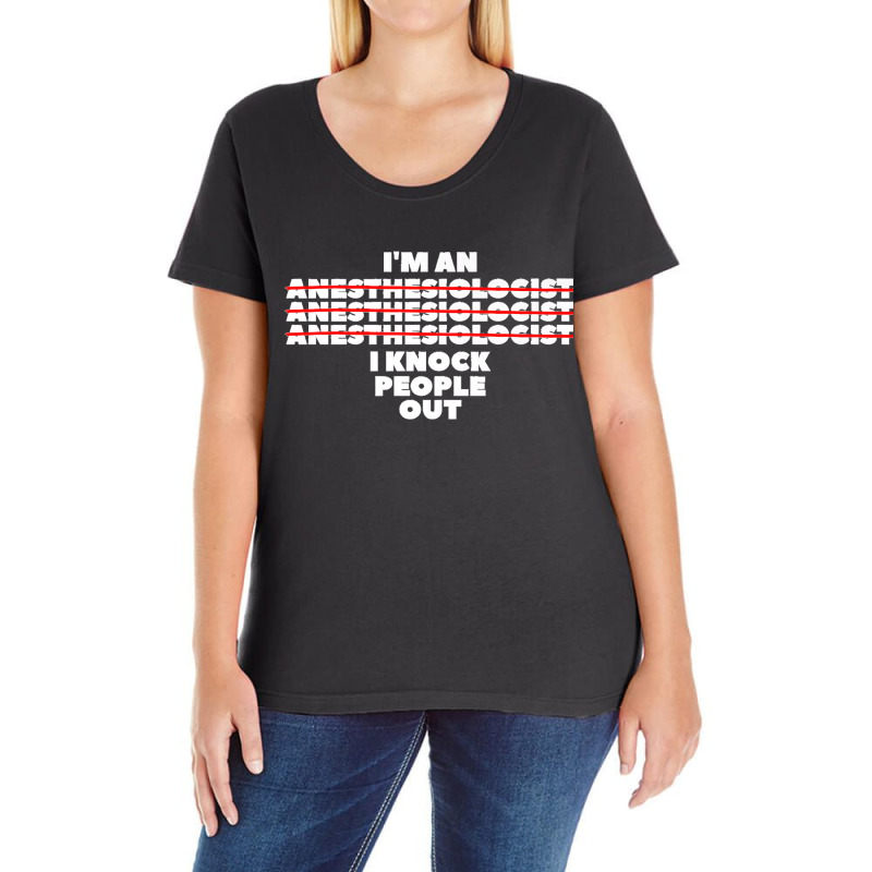 I'm An I Knock People Out For An Anesthesiologist Premium Ladies Curvy T-shirt | Artistshot