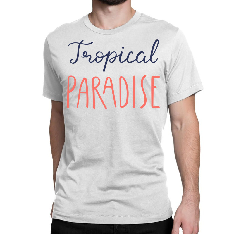 Tropical Paradise Classic T-shirt by Perfect Designers | Artistshot