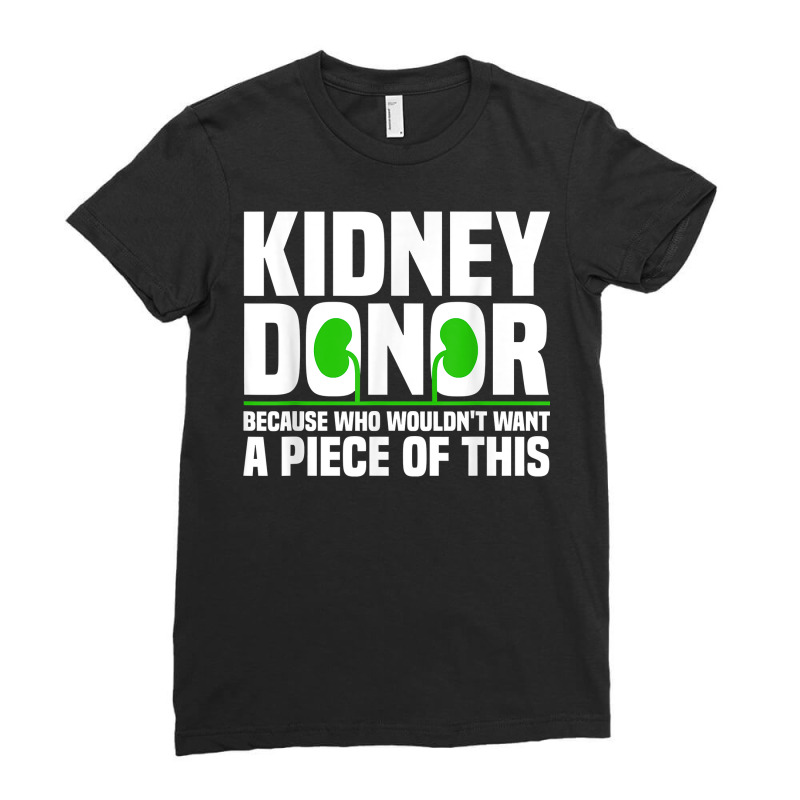 Cool Kidney Donor Art For Men Women Organ Donation Awareness T Shirt Ladies Fitted T-Shirt by sugruewxrivestsxe | Artistshot