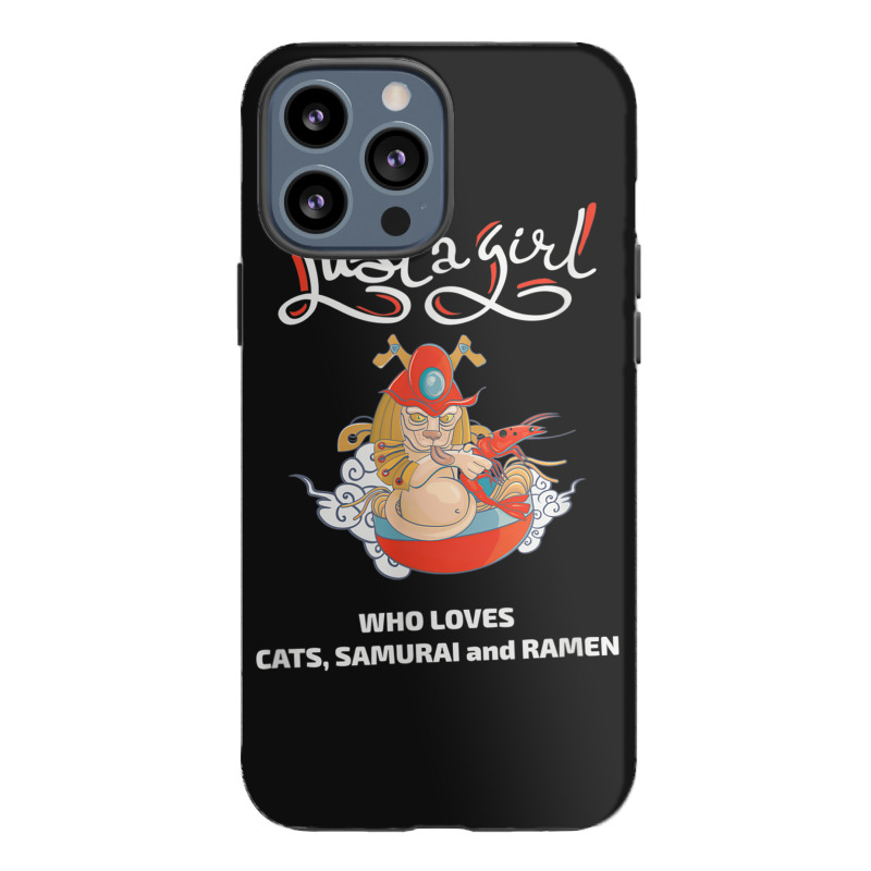 Just A Girl Who Loves Cats Samurai And Ramen Iphone 13 Pro Max Case | Artistshot