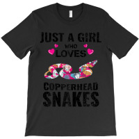 Just A Girl Who Loves Copperhead Snakes Owner Reptile T-shirt | Artistshot