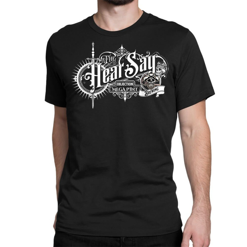 Hearsay Mega Pint Brewing Objection T Shirt Classic T-shirt | Artistshot