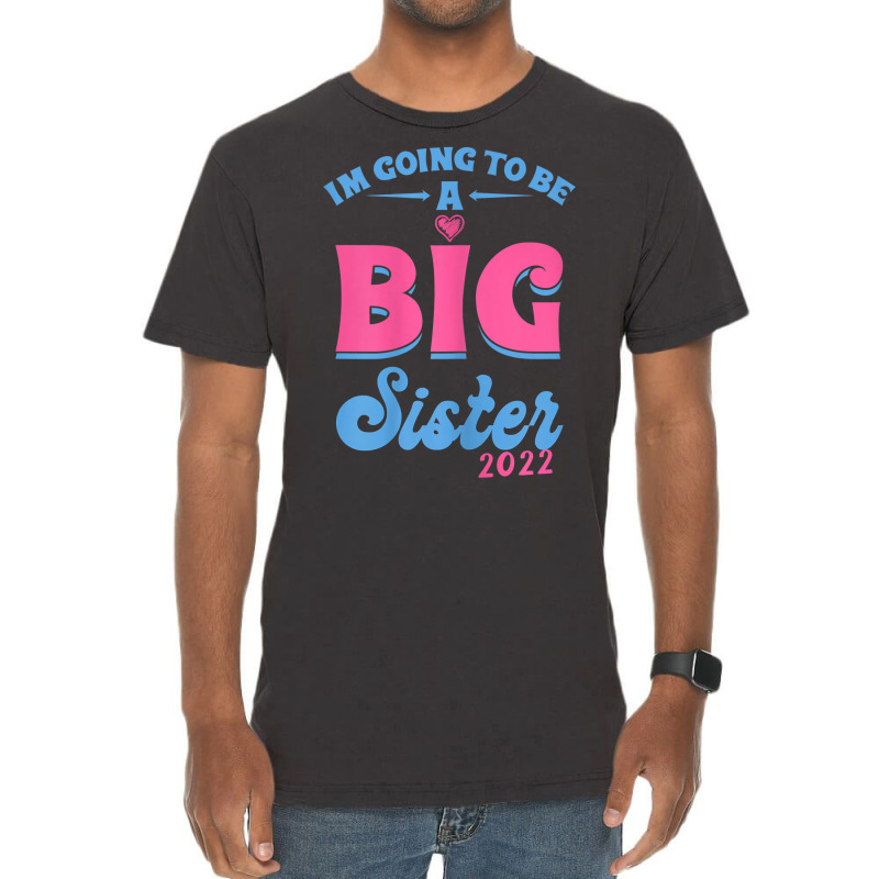 I'm Going To Be A Big Sis Promoted To Big Sister Est 2022 T Shirt Vintage T-shirt | Artistshot