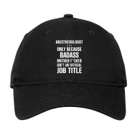 Gift For Badass Anesthesiologist Adjustable Cap | Artistshot