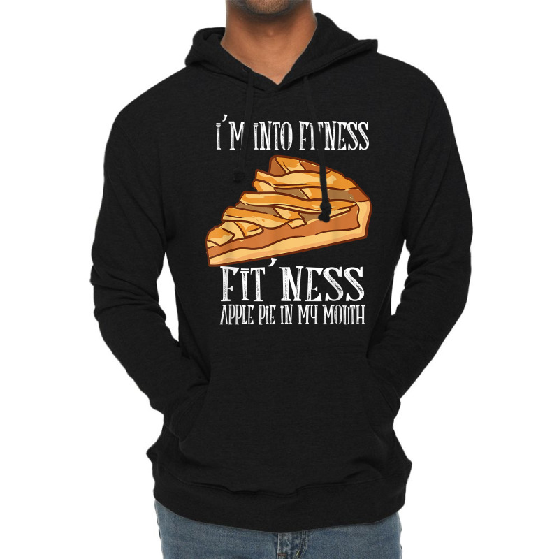 I'm Into Fitness Fit' Ness Apple Pie In My Mouth Apple Pie T Shirt Lightweight Hoodie | Artistshot