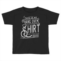 Lol Shirts Hangover T Shirt Toddler T-shirt | Artistshot