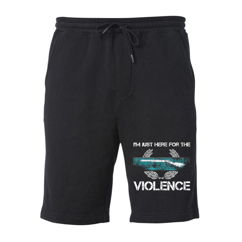 I'm Just Here For The Violence T Shirt Fleece Short | Artistshot