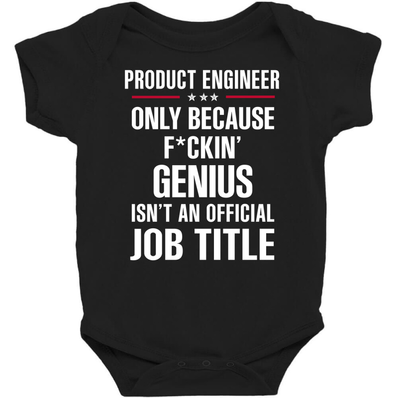 Gift For F Ckin' Genius Product Engineer Baby Bodysuit | Artistshot