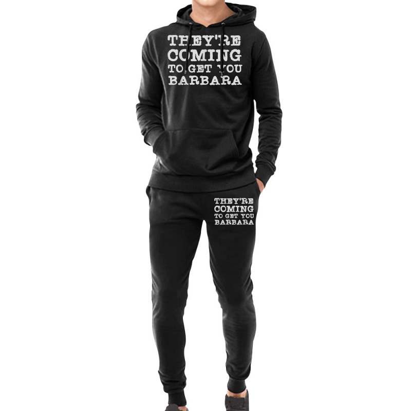 They're Coming To Get You Barbara   Zombie The Living Dead T Shirt Hoodie & Jogger Set | Artistshot