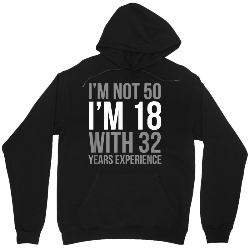 I'm Not 50 I'm 18 1971 Funny Birthday Gift T Shirt Unisex Hoodie | Artistshot