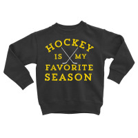 Hockey Is My Favorite Season Pittsburgh Gold Black Gift T Shirt Toddler Sweatshirt | Artistshot