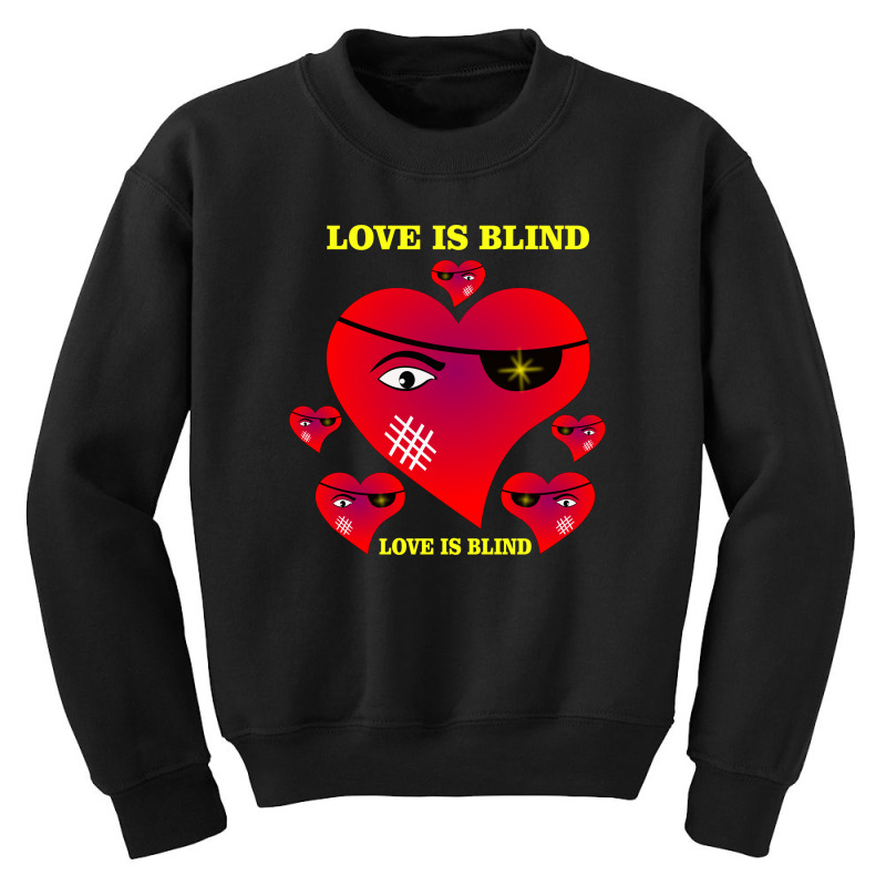 Love Is Blind Youth Sweatshirt by DivaLogo | Artistshot