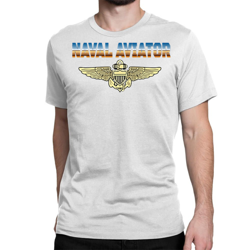 Fly Naval Aviator Classic Naval Officer Pilot Wing Navy Side Premium T Classic T-shirt by cm-arts | Artistshot