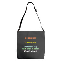 I Wish I Could Go Back To The Bad Days And Learn The Lessons Adjustable Strap Totes | Artistshot