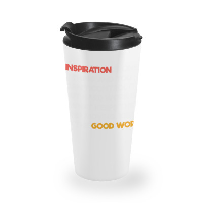 Inspiration , Quotes For Life Travel Mug Designed By Joeysartwrld