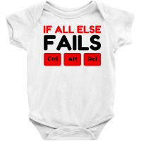 All Else Fails Ctrl Alt Del Keyboard Baby Bodysuit | Artistshot