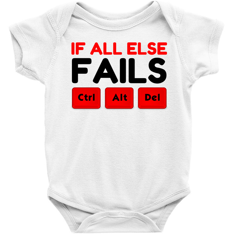 All Else Fails Ctrl Alt Del Keyboard Baby Bodysuit | Artistshot