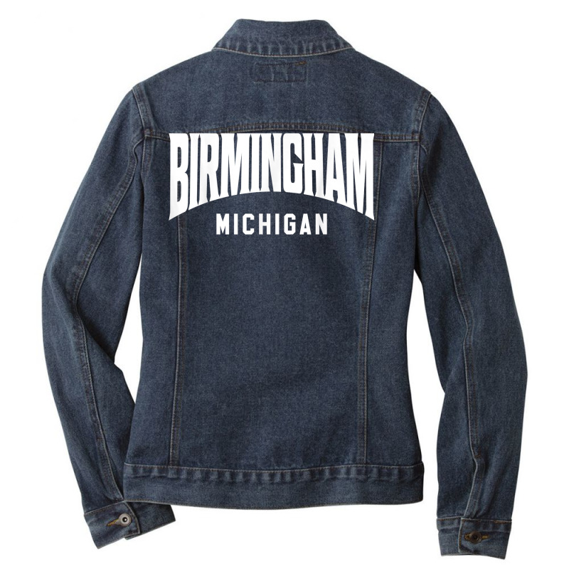 Birmingham Michigan T Shirt Ladies Denim Jacket by cm-arts | Artistshot