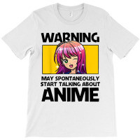 Warning May Spontaneously Start Talking About Anime T-shirt | Artistshot