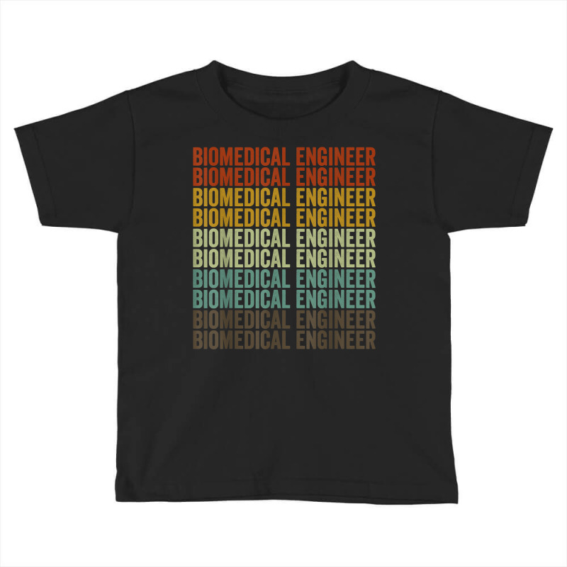 Biomedical Engineer Retro T Shirt Toddler T-shirt by riogasehzilahiy | Artistshot