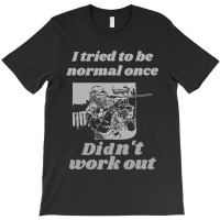 I Tried To Be Normal Once Did Not Work Out Grey Text Classic T-shirt | Artistshot