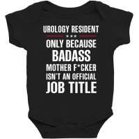 Gift For Badass Urology Resident Baby Bodysuit | Artistshot