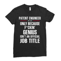 Gift For F Ckin' Genius Patent Engineer Ladies Fitted T-shirt | Artistshot