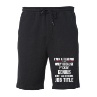 Gift For F Ckin' Genius Park Attendant Fleece Short | Artistshot