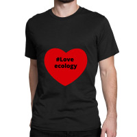 Love Ecology, Hashtag Heart, Ecology 2 Classic T-shirt | Artistshot