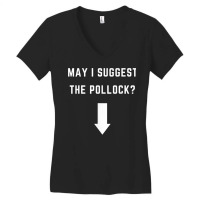 May I Suggest The Pollock   With An Arrow T Shirt Women's V-neck T-shirt | Artistshot