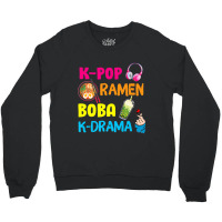 Kpop Ramen Boba Kdrama Korea Music Lover Fans Girls Boys Crewneck Sweatshirt | Artistshot