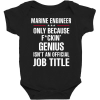 Gift For F Ckin' Genius Marine Engineer Baby Bodysuit | Artistshot