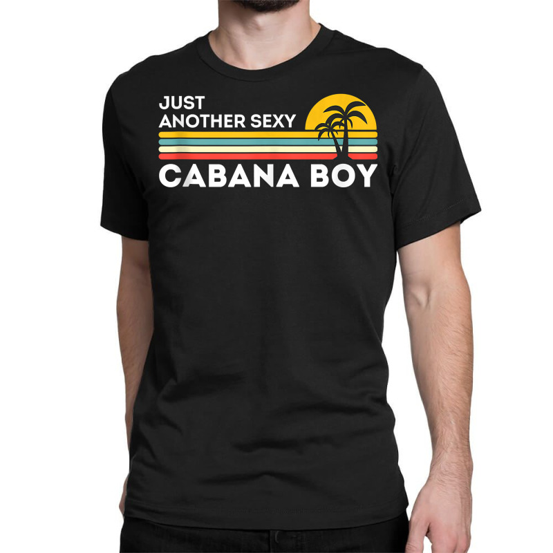 Funny Vintage Retro Just Another Sexy Cabana Boy Palm Tree Tank Top Classic T-shirt by cm-arts | Artistshot