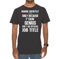 Gift For F Ckin' Genius Marine Architect Vintage T-shirt | Artistshot