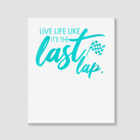 Womens Car Racing Quote Live Life Like It's The Last Lap Racetrack V N Portrait Canvas Print | Artistshot