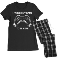 I Paused My Game Women's Pajamas Set | Artistshot