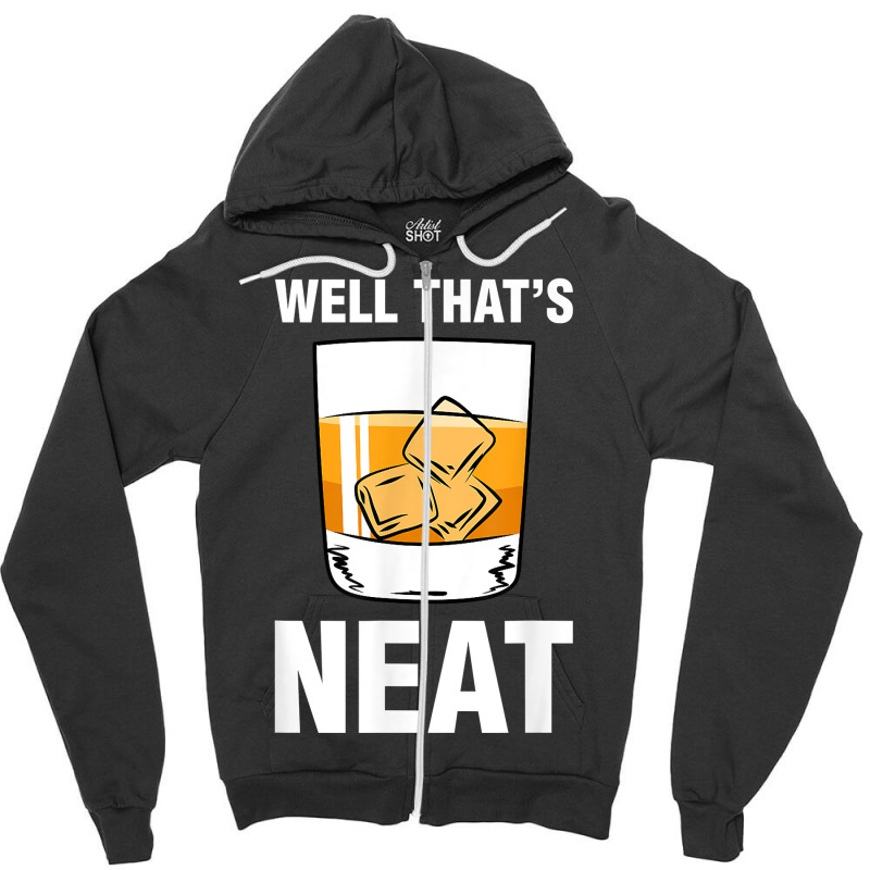 That's Neat Bourbon Whiskey Shirt Funny Shirts T Shirt Zipper Hoodie | Artistshot