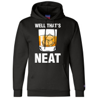 That's Neat Bourbon Whiskey Shirt Funny Shirts T Shirt Champion Hoodie | Artistshot