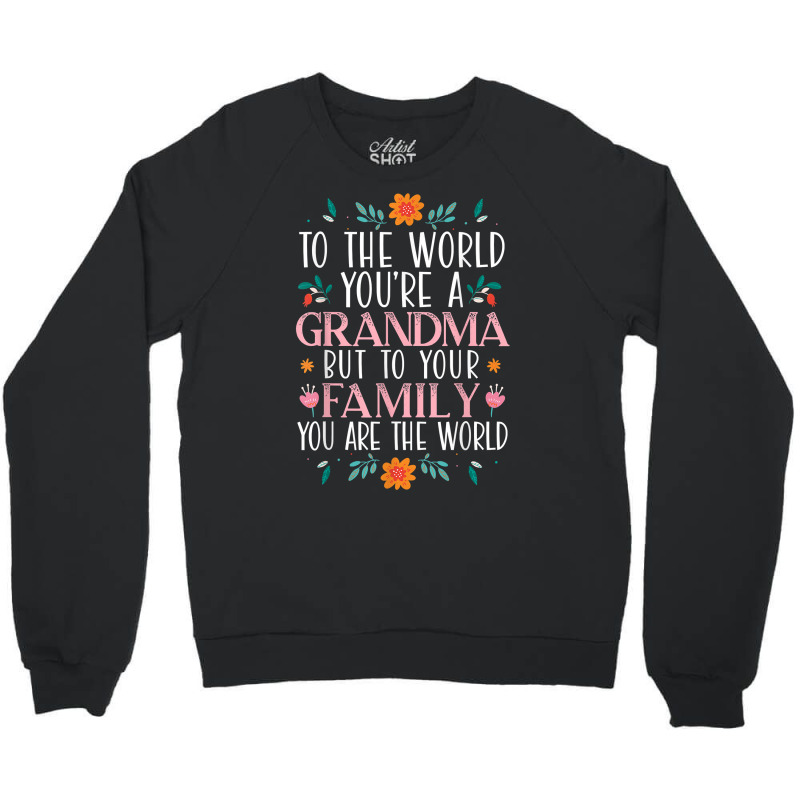 You Are The World Best Grandma Ever Grandmother T Shirt Crewneck Sweatshirt | Artistshot