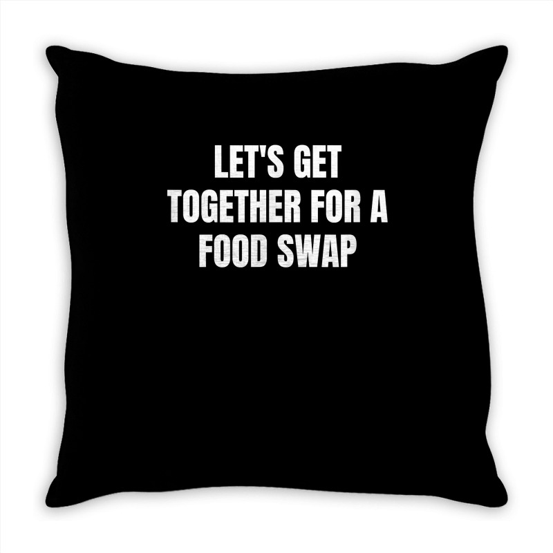 Let's Get Together For A Food Swap T Shirt Throw Pillow by cm-arts | Artistshot