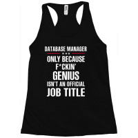 Gift For F Ckin' Genius Database Manager Racerback Tank | Artistshot